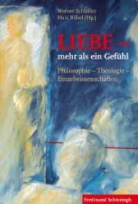 LIEBE - mehr als ein Gefühl : Philosophie - Theologie - Einzelwissenschaften （2016. 2016. 442 S. 23.3 cm）