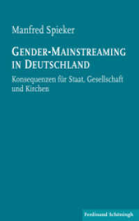 Gender-Mainstreaming in Deutschland : Konsequenzen für Staat, Gesellschaft und Kirchen （2. Aufl. 2016. 116 S. 21.4 cm）