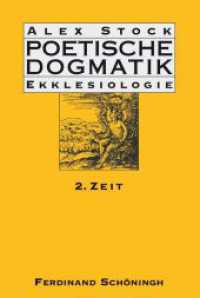 Poetische Dogmatik: Ekklesiologie Bd.2 : Zeit (Poetische Dogmatik: Ekklesiologie 2) （2016. 367 S. 9 Farbfotos, 33 SW-Fotos. 23,3 cm）