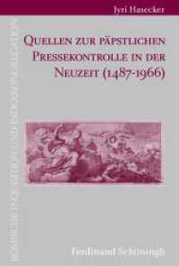 Quellen zur päpstlichen Pressekontrolle in der Neuzeit (1487-1966) (Römische Inquisition und Indexkongregation 19) （2017. 2016. 667 S. 23.3 cm）