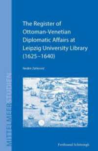 The Register of Ottoman-Venetian Diplomatic Affairs at Leipzig University Library (1625-1640) (Mittelmeerstudien 20) （2020. XVIII, 198 S. 62 SW-Abb. 23.5 cm）