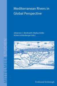 Mediterranean Rivers in Global Perspective (Mittelmeerstudien 19) （220 S. 8 Farbabb., 44 SW-Abb., 2 Tabellen, 2 Farbzeichn., 19 Ktn. 23.5）