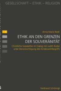 Ethik an den Grenzen der Souveränität : Christliche Sozialethik im Dialog mit Judith Butler unter Berücksichtigung des Kindeswohlbegriffs (Gesellschaft - Ethik - Religion 8) （2017. 272 S. 1 Tabellen. 23.3 cm）