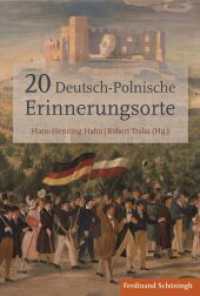 20 deutsch-polnische Erinnerungsorte （2017. 501 S. 40 SW-Fotos. 23.3 cm）