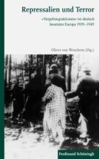 Repressalien und Terror : "Vergeltungsaktionen" im deutsch besetzten Europa 1939-1945 （2017. 271 S. 1 Tabellen, 13 SW-Fotos. 23.3 cm）