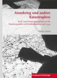 Atomkrieg und andere Katastrophen : Zivil- und Katastrophenschutz in der Bundesrepublik und Großbritannien nach 1945 (Krieg in der Geschichte 99) （2017. 348 S. 23.3 cm）