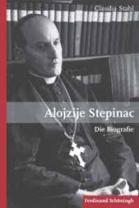 Alojzije Stepinac : Die Biografie （2017. 592 S. 24 SW-Fotos. 233 mm）