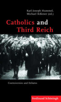Catholics and Third Reich : Controversies and Debates （2018. 315 S. 7 Farbfotos, 1 SW-Abb., 6 SW-Fotos. 23.3 cm）