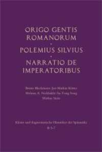 Origo gentis Romanorum - Polemius Silvius - Narratio de imperatoribus (Kleine und fragmentarische Historiker der Spätantike (KFHist) B5-7) （2017. XXVI, 309 S. 23.5 cm）