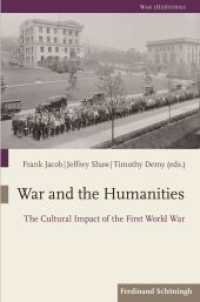 War and the Humanities : The Cultural Impact of the First World War (War (Hi) Stories 2) （2018. VI, 197 S. 7 Farbabb. 23.5 cm）