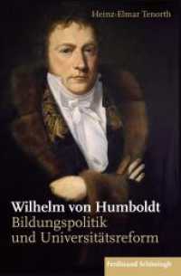 Wilhelm von Humboldt : Bildungspolitik und Universitätsreform （2018. 262 S. 1 Tabellen. 23.3 cm）