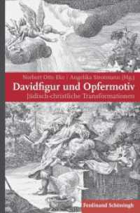 Davidfigur und Opfermotiv : Jüdisch-christliche Transformationen （2019. VI, 321 S. 1 Tabellen, 20 SW-Abb. 23.5 cm）