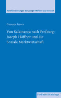 Von Salamanca nach Freiburg: Joseph Höffner und die Soziale Marktwirtschaft (Veröffentlichungen der Joseph-Höffner-Gesellschaft .7) （2018. 2018. 384 S. 21.4 cm）