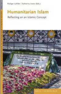 Humanitarian Islam : Reflecting on an Islamic Concept (Religion and Transformation in Contemporary European Society 24) （2023. VI, 188 S. 1 Farbabb. 23.5 cm）
