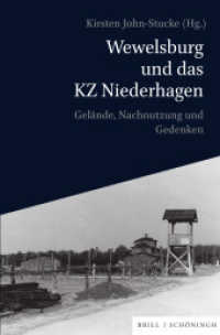 Wewelsburg und das KZ Niederhagen : Gelände, Nachnutzung und Gedenken (Schriftenreihe des Kreismuseums Wewelsburg 13) （2023. XIV, 226 S. 82 SW-Abb. 23.5 cm）