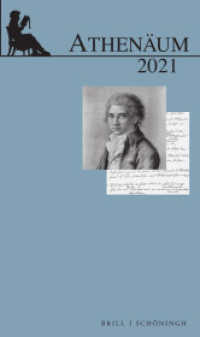 Athenäum - Jahrbuch der Friedrich Schlegel-Gesellschaft : 31. Jahrgang 2021 (Athenäum - Jahrbuch der Friedrich Schlegel Gesellschaft 31) （2023. VI, 235 S. 11 SW-Abb. 21.4 cm）