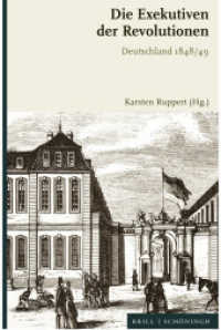Die Exekutiven der Revolutionen : Deutschland 1848/49 （2023. X, 435 S. 1 Tabellen. 23.5 cm）