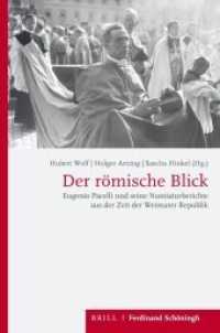 Der römische Blick : Eugenio Pacelli und seine Nuntiaturberichte aus der Zeit der Weimarer Republik （2021. VI, 340 S. 1 SW-Abb., 9 Tabellen. 23.5 cm）