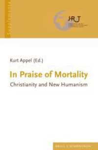 In Praise of Mortality : Christianity and New Humanism (Journal for Religion and Transformation in Contemporary Society - Supplementa 1) （2022. XIV, 178 S. 3 SW-Abb. 23.5 cm）