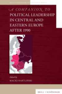 A Companion to Political Leadership in Central and Eastern Europe after 1990 : Democratization - Political Parties - Elections (Brill's Companions to the Slavic World 3) （2024. 350 S. 23.5 cm）