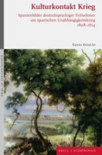 Kulturkontakt Krieg : Spanienbilder deutschsprachiger Teilnehmer am spanischen Unabhängigkeitskrieg 1808-1814. 2., durchgesehene und korrigierte Auflage (Krieg in der Geschichte 116) （2023. X, 526 S. 12 Tabellen, 13 Ktn. 23.5 cm）
