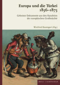 Europa und die Türkei 1856-1875 : Geheime Dokumente aus den Kanzleien der europäischen Großmächte （2023. XIV, 1164 S. 24 cm）