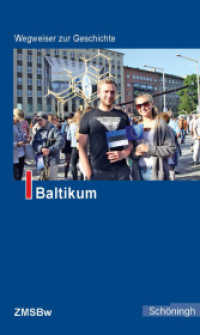 Baltikum (Wegweiser zur Geschichte) （2018. 302 S. 46 Farbabb., 3 Farbtabellen, 11 Ktn., 22 SW-Abb. 18 cm）