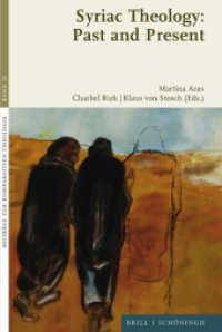 Syriac Theology: Past and Present (Beiträge zur Komparativen Theologie 36) （2022. VI, 272 S. 23.5 cm）