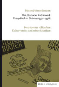 Das Deutsche Kulturwerk Europäischen Geistes (1950-1996) : Porträt eines völkischen Kulturvereins und seiner Schriften （2024. 710 S. 24 cm）