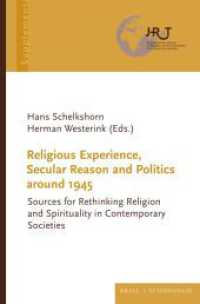 Religious Experience, Secular Reason and Politics around 1945 : Sources for Rethinking Religion and Spirituality in Contemporary Societies (Journal for Religion and Transformation in Contemporary Society - Supplementa 3) （2024. XII, 209 S. 23.5 cm）