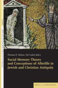 Social Memory Theory and Conceptions of Afterlife in Jewish and Christian Antiquity (Studies in Cultural Contexts of the Bible 8) （2022. XIV, 391 S. 11 Tabellen, 4 SW-Zeichn. 23.5 cm）