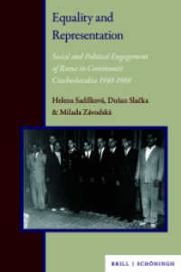 Equality and Representation : Social and Political Engagement of Roma in Communist Czechoslovakia 1948-1968 (Roma History and Culture 6) （2025. 400 S. 17 SW-Abb. 23.5 cm）