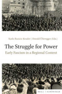 The Struggle for Power : Early Fascism in a Regional Context （2025. XVIII, 245 S. 12 SW-Abb. 23.5 cm）