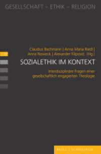 Sozialethik im Kontext : Interdisziplinäre Fragen einer gesellschaftlich engagierten Theologie (Gesellschaft - Ethik - Religion 27) （2025. XVIII, 291 S. 2 Tabellen, 1 Farbabb. 23.5 cm）