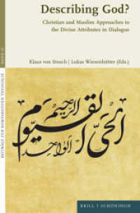 Describing God? : Christian and Muslim Approaches to the Divine Attributes in Dialogue (Beiträge zur Komparativen Theologie 42) （2025. XIV, 254 S. 23.5 cm）