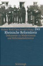 Der Rheinische Reformkreis : Dokumente Zu Modernismus Und Reformkatholizismus 1942-1955