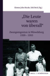 "Die Leute waren von überall" : Zwangsmigration in Wewelsburg 1939-1955 (Schriftenreihe des Kreismuseums Wewelsburg 14) （2025. 185 S. 43 SW-Abb., 26 Farbabb. 23.5 cm）
