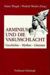Arminius und die Varusschlacht : Geschichte - Mythos - Literatur （3., aktualis. u. erw. Aufl. 1994. 472 S. m. Abb. 23,5 cm）