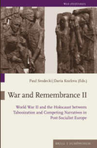 War and Remembrance II : World War II and the Holocaust between Tabooization and Competing Narratives in Post-Socialist Europe (War (Hi) Stories 15) （2025. XII, 300 S. 8 SW-Abb. 23.5 cm）