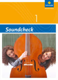 Soundcheck - 2. Auflage 2012 : Schulbuch 1 (Soundcheck 1) （2. Auflage. 2012. 304 S. m. zahlr. farb. Abb. u. Noten. 266.00 mm）