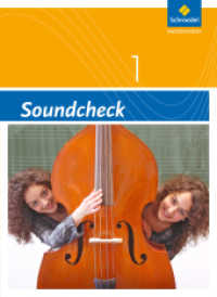 Soundcheck - 2. Auflage 2012 : Schulbuch 1 (Soundcheck 1) （2. Auflage. 2012. 304 S. m. zahlr. farb. Abb. u. Noten. 267.00 mm）