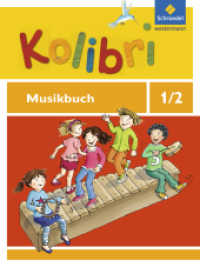 Kolibri - Musikbücher: Allgemeine Ausgabe 2012 : Musikbuch 1/2 (Kolibri - Musikbücher 1) （Nachdr. 2018. 95 S. m. zahlr. Noten u. farb. Illustr. 260.00 mm）