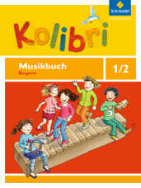 Kolibri: Das Musikbuch für Grundschulen Bayern - Ausgabe 2014 : Musikbuch 1/2 (Kolibri 1) （2014. 96 S. m. zahlr. Noten u. farb. Illustr. 260.00 mm）