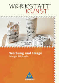 Werbung und Image : Werbung und Image (Werkstatt Kunst 14) （2009. 32 S. m. zahlr. meist farb. Abb. 297.00 mm）