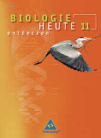 Biologie heute entdecken SII - Ausgabe 2009 Bayern : Schülerband 11 (Biologie heute entdecken SII 1) （Nachdr. 2017. 184 S. m. zahlr. meist farb. Abb. 267.00 mm）
