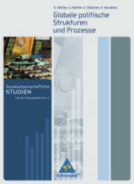 Globale politische Strukturen und Prozesse (Sozialwissenschaftliche Studien für die Sekundarstufe II) （2006. 224 S. m. meist farb. Abb. u. Ktn. 26 cm）