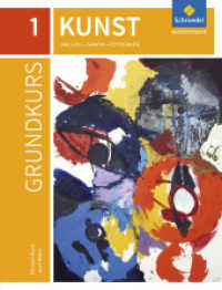 Grundkurs Kunst - Ausgabe 2016 für die Sekundarstufe II : Band 1: Malerei, Grafik, Fotografie. Mit Online-Zugang (Grundkurs Kunst 1) （2016. 208 S. m. zahlr. meist farb. Abb. 257.00 mm）