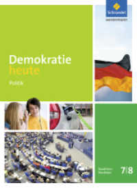 Demokratie heute - Ausgabe 2016 für Nordrhein-Westfalen : Schulbuch 7 / 8 (Demokratie heute 6) （Nachdr. 2018. 256 S. m. zahlr. meist farb. Abb. 266.00 mm）