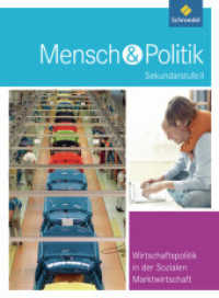 Mensch und Politik SII - Themenbände : Wirtschaftspolitik in der Sozialen Marktwirtschaft (Mensch und Politik SII 7) （2012. 176 S. m. Abb. 267.00 mm）