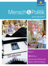 Mensch & Politik, Sekundarstufe I, Gemeinschaftskunde Baden-Württemberg. Bd.1 8. Klasse, Schülerband （2012. 152 S. m. zahlr. meist farb. Abb. 267.00 mm）